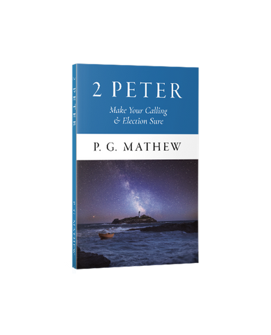 2 Peter: Make Your Calling & Election Sure